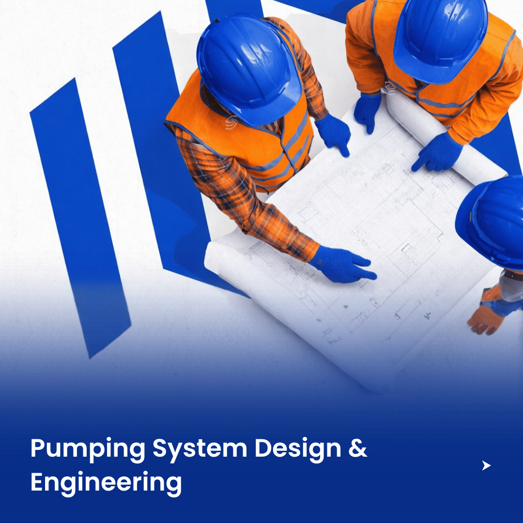 Pumping system engineering and design